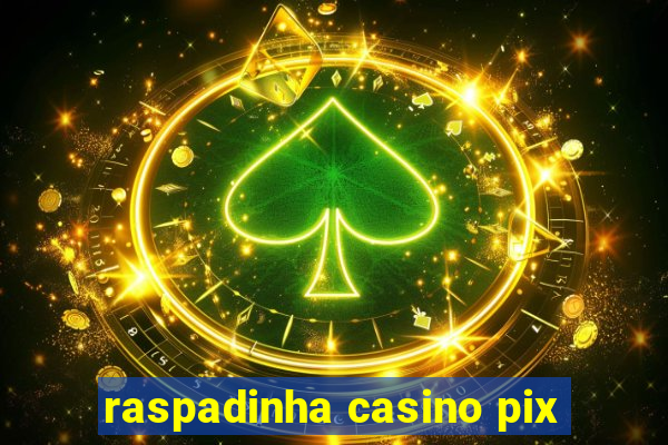 raspadinha casino pix